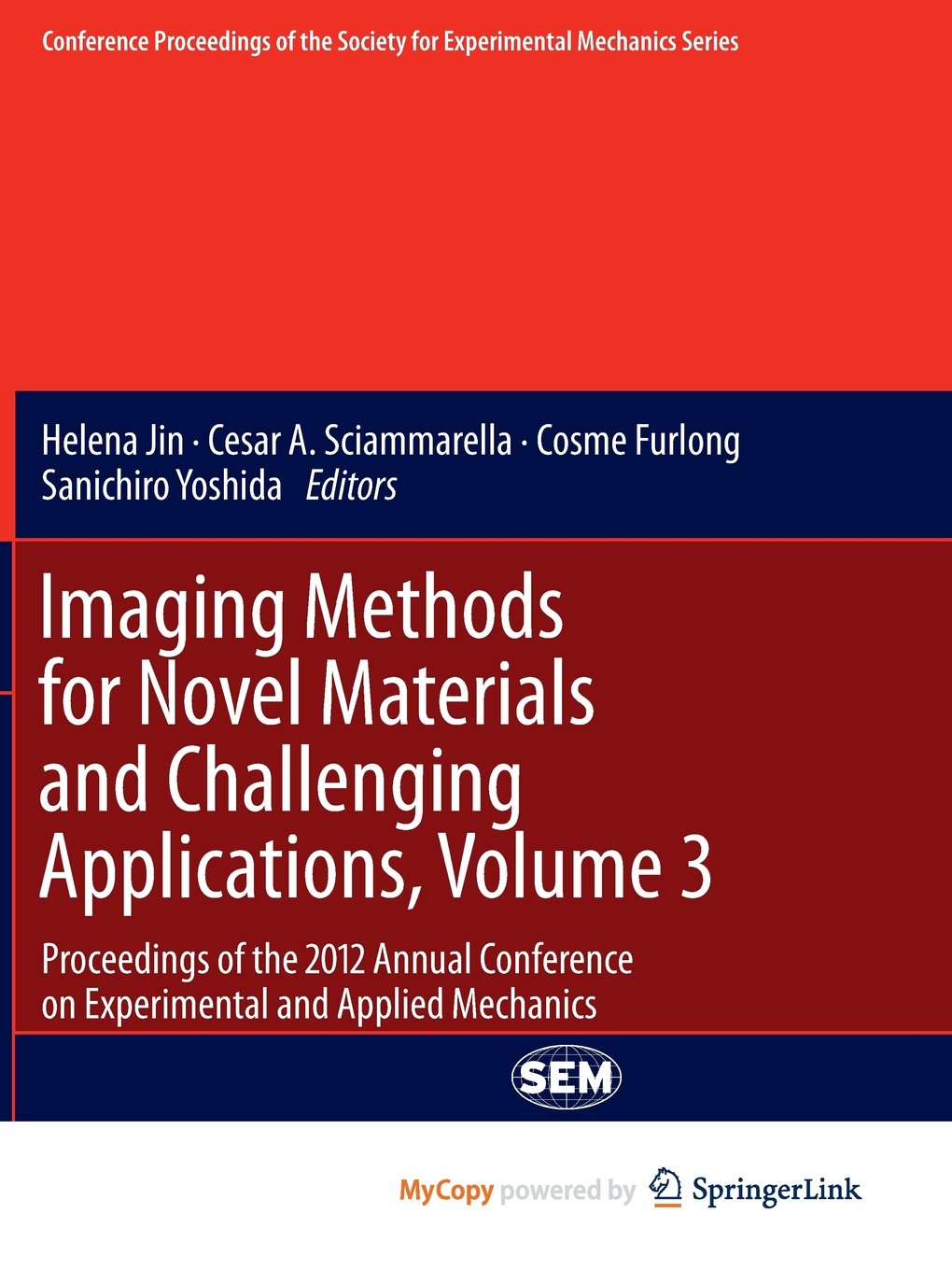 Imaging Methods for Novel Materials and Challenging Applications, Volume 3: Proceedings of the 2012 Annual Conference on Experimental and Applied Mechanics Business & Technology