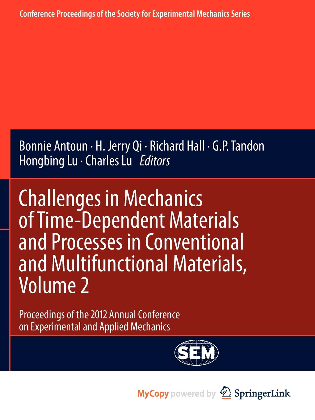 Challenges in Mechanics of Time-Dependent Materials and Processes in Conventional and Multifunctional Materials, Volume 2: Proceedings of the 2012 ... on Experimental and Applied Mechanics Business & Technology