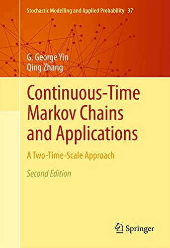 Continuous-Time Markov Chains and Applications: A Two-Time-Scale Approach (Stochastic Modelling and Applied Probability) Mathematics