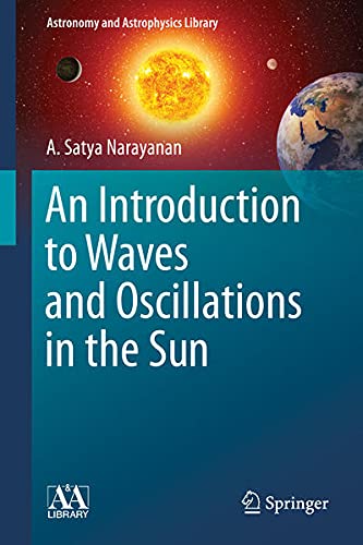 An Introduction to Waves and Oscillations in the Sun (Astronomy and Astrophysics Library) Natural Sciences
