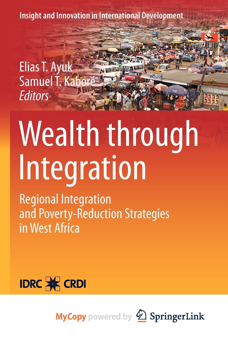 Wealth through Integration: Regional Integration and Poverty-Reduction Strategies in West Africa Business, Finance & Career