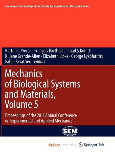 Mechanics of Biological Systems and Materials, Volume 5: Proceedings of the 2012 Annual Conference on Experimental and Applied Mechanics Business & Technology