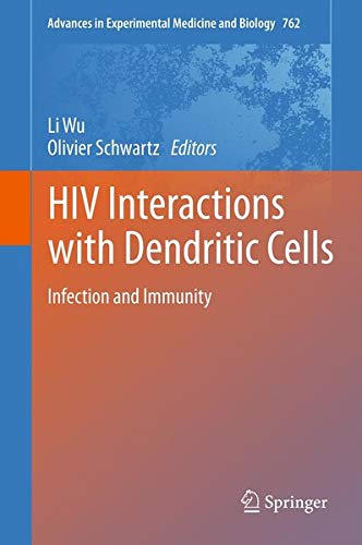 HIV Interactions with Dendritic Cells: Infection and Immunity (Advances in Experimental Medicine and Biology) Medicine