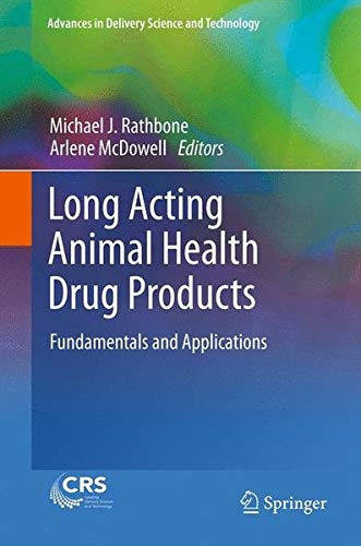 Long Acting Animal Health Drug Products: Fundamentals and Applications (Advances in Delivery Science and Technology) Medicine