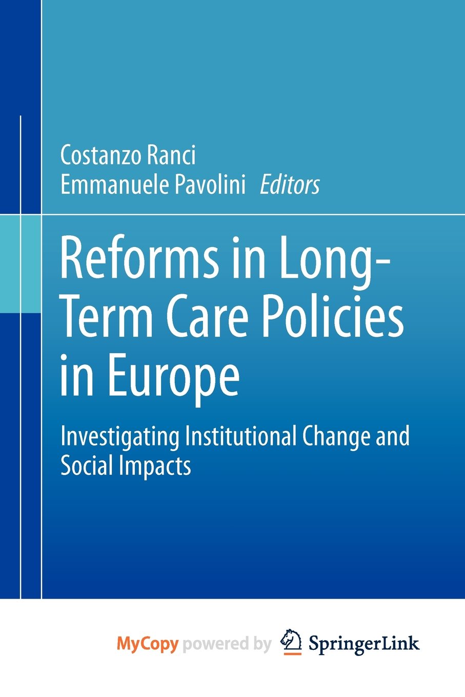 Reforms in Long-Term Care Policies in Europe: Investigating Institutional Change and Social Impacts Medicine