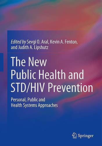 The New Public Health and Std/HIV Prevention: Personal, Public and Health Systems Approaches Medicine