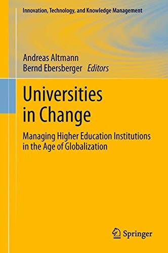 Universities in Change: Managing Higher Education Institutions in the Age of Globalization (Innovation, Technology, and Knowledge Management) Study Guides