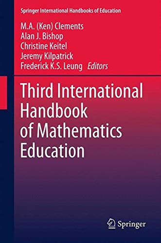 Third International Handbook of Mathematics Education (Springer International Handbooks of Education) Mathematics