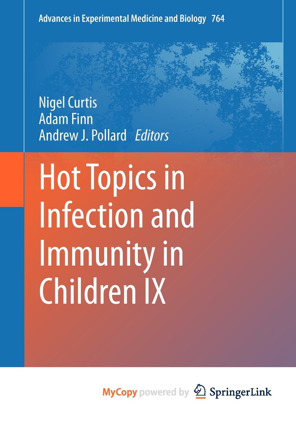 Hot Topics in Infection and Immunity in Children IX Medicine