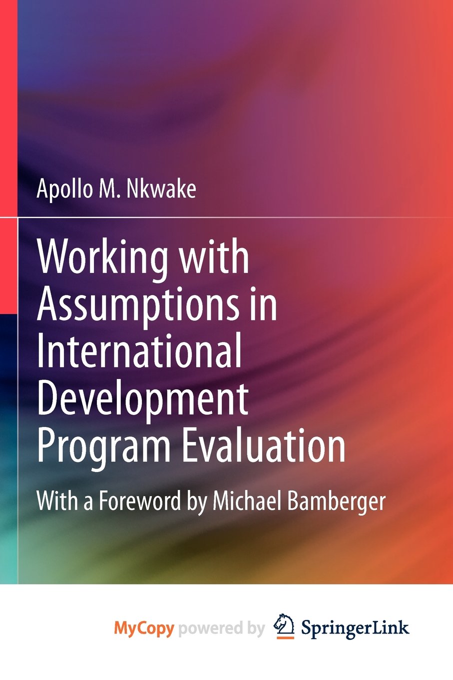 Product Image: Working with Assumptions in International Development Program Evaluation: With a Foreword by Michael Bamberger
