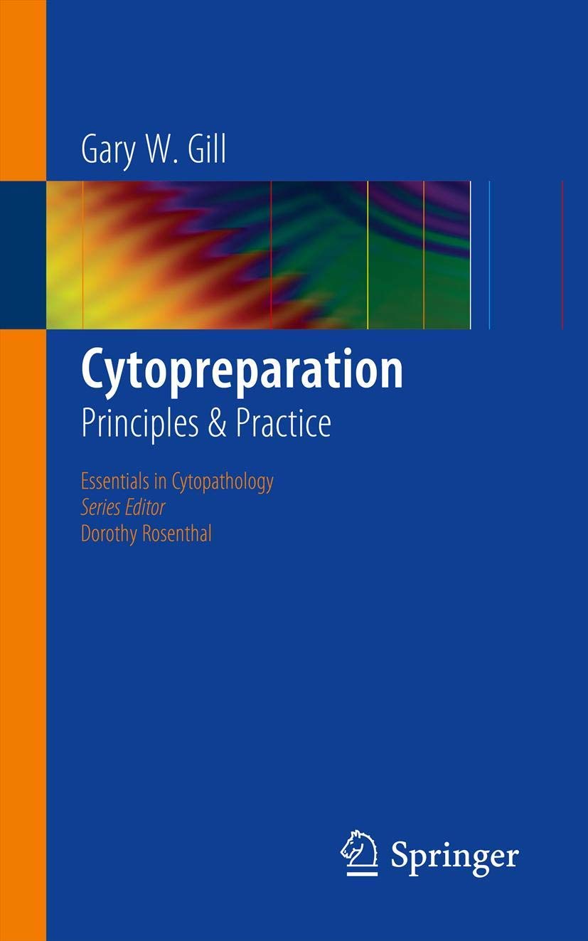 Cytopreparation: Principles & Practice (Essentials in Cytopathology, Band 12) Medicine