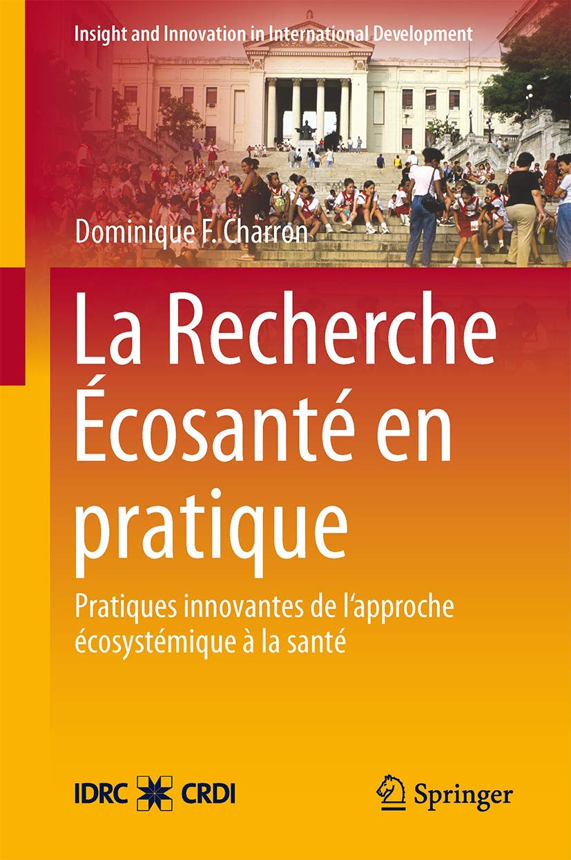 La Recherche Ecosante En Pratique: Applications Novatrices D une Approche Écosystémique De La Santé book