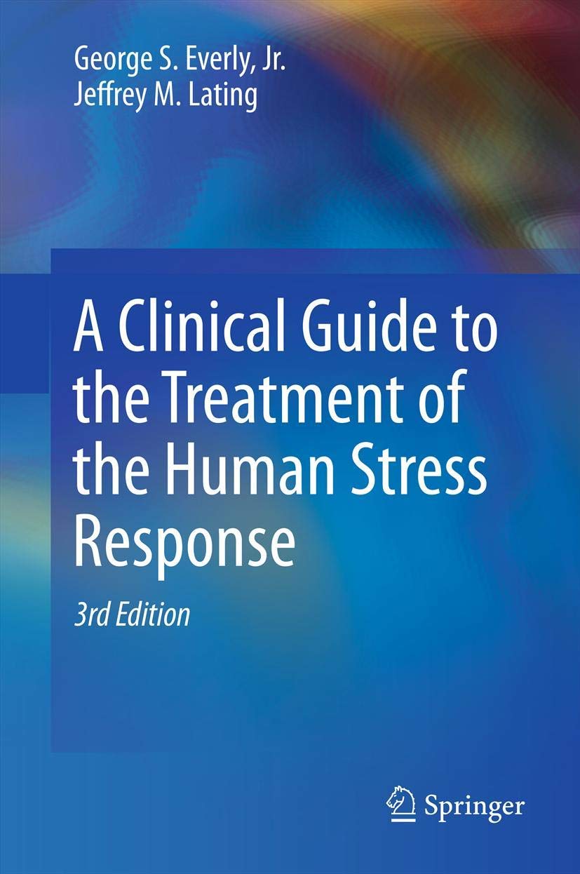 A Clinical Guide to the Treatment of the Human Stress Response Medicine