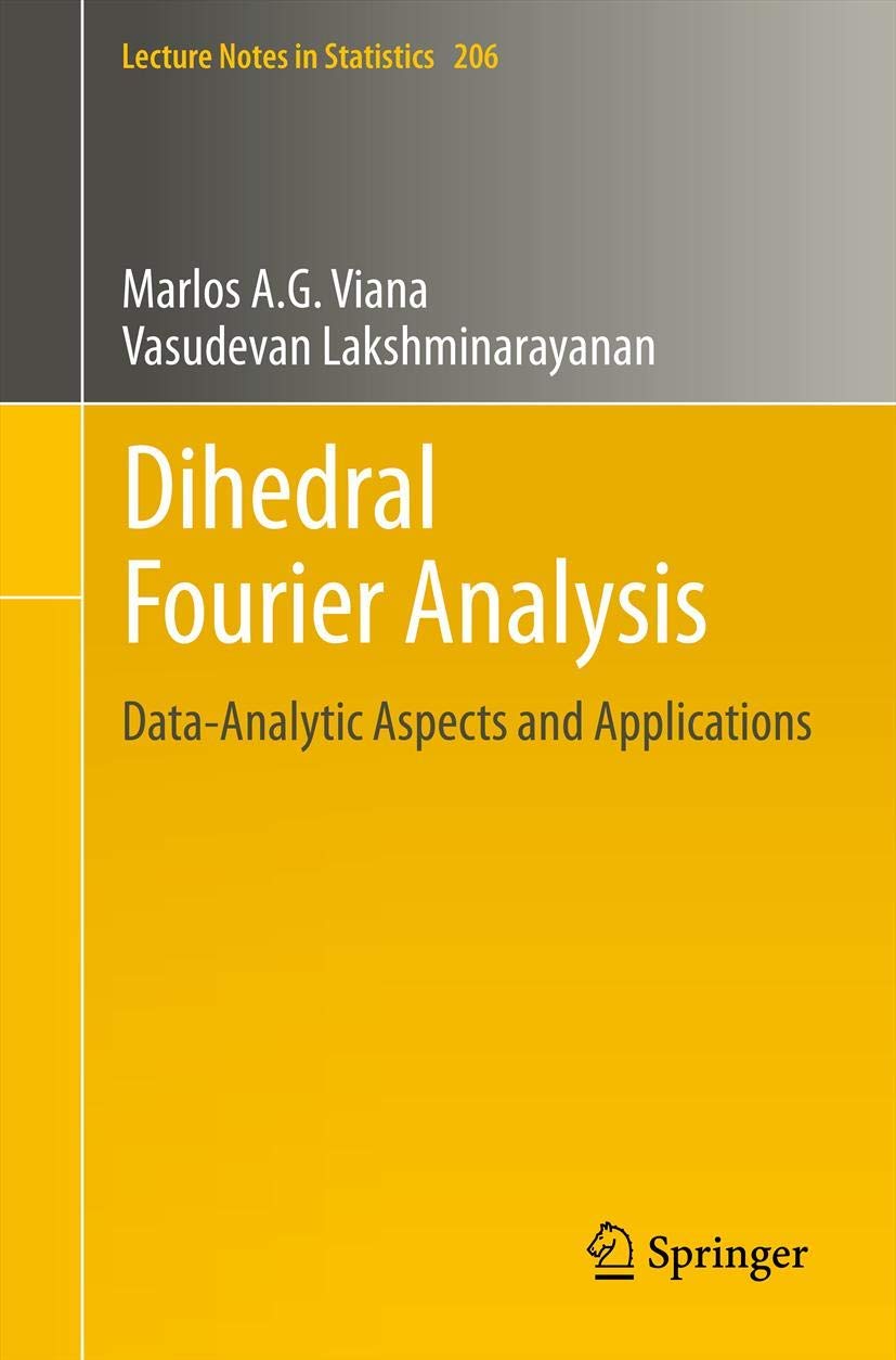 Dihedral Fourier Analysis: Data-analytic Aspects and Applications (Lecture Notes in Statistics, Band 1026) Mathematics