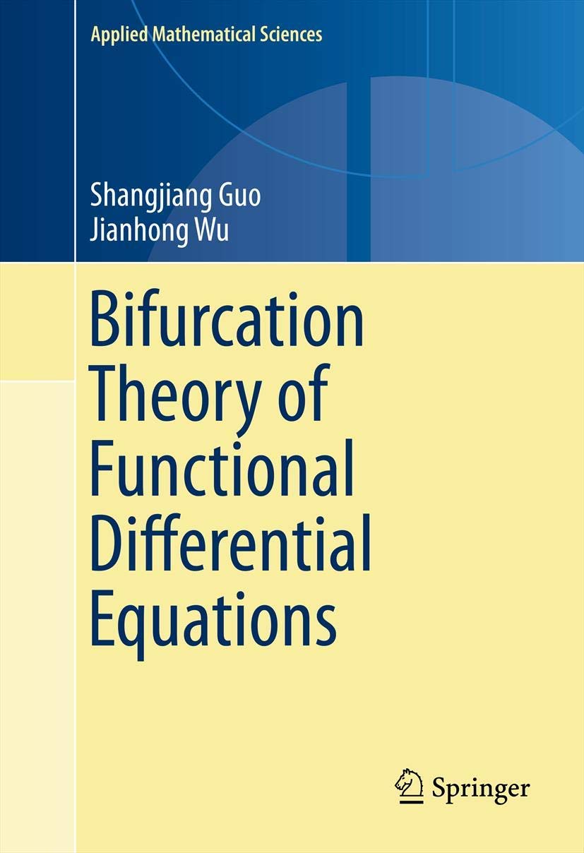 Bifurcation Theory of Functional Differential Equations (Applied Mathematical Sciences, 184, Band 184) Computer Science