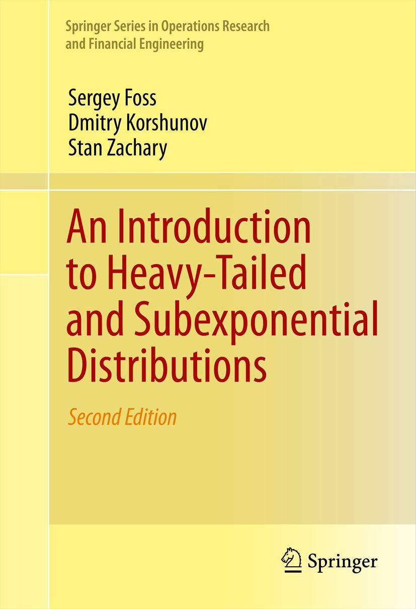 An Introduction to Heavy-Tailed and Subexponential Distributions (Springer Series in Operations Research and Financial Engineering) Mathematics