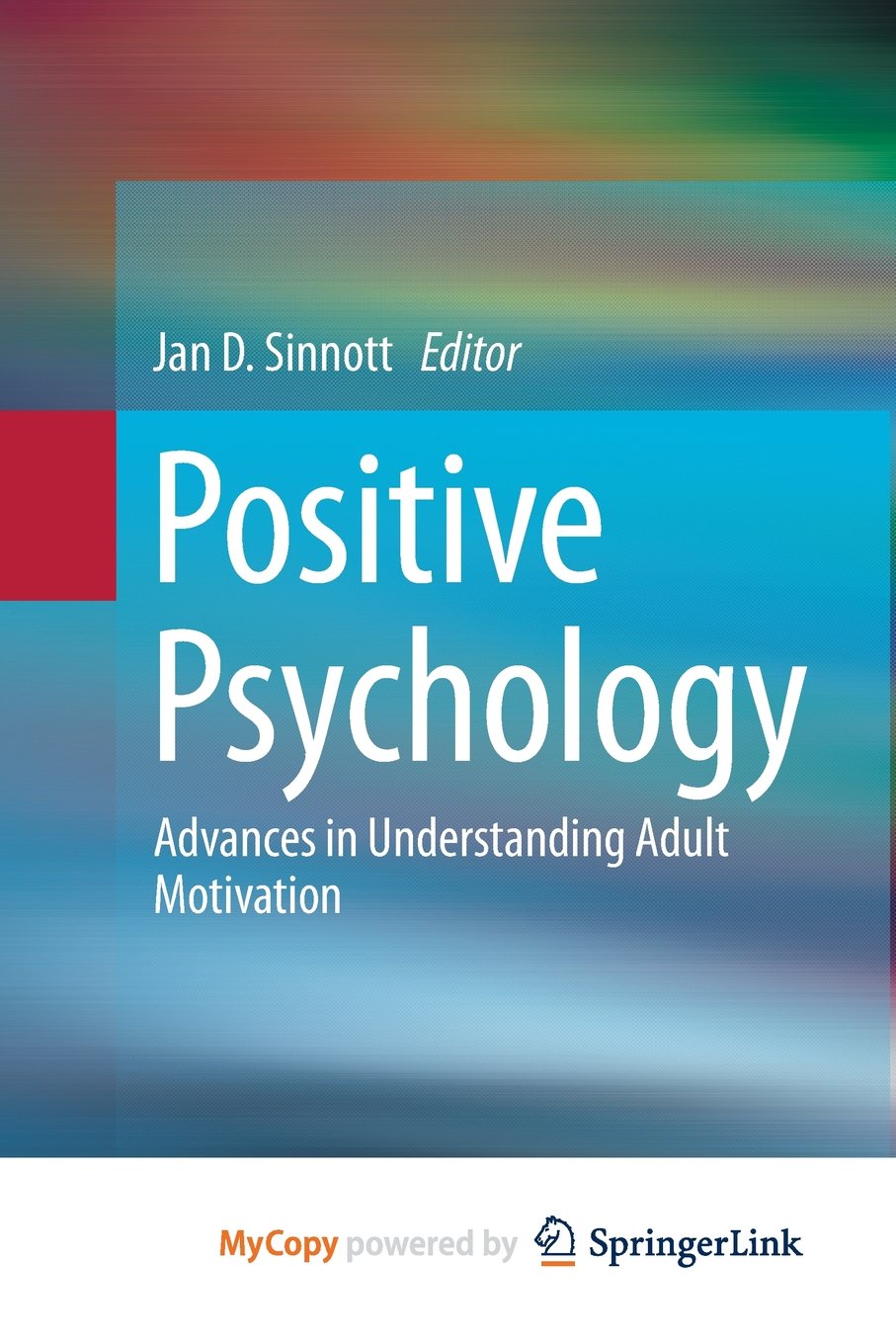 Positive Psychology: Advances in Understanding Adult Motivation Psychology