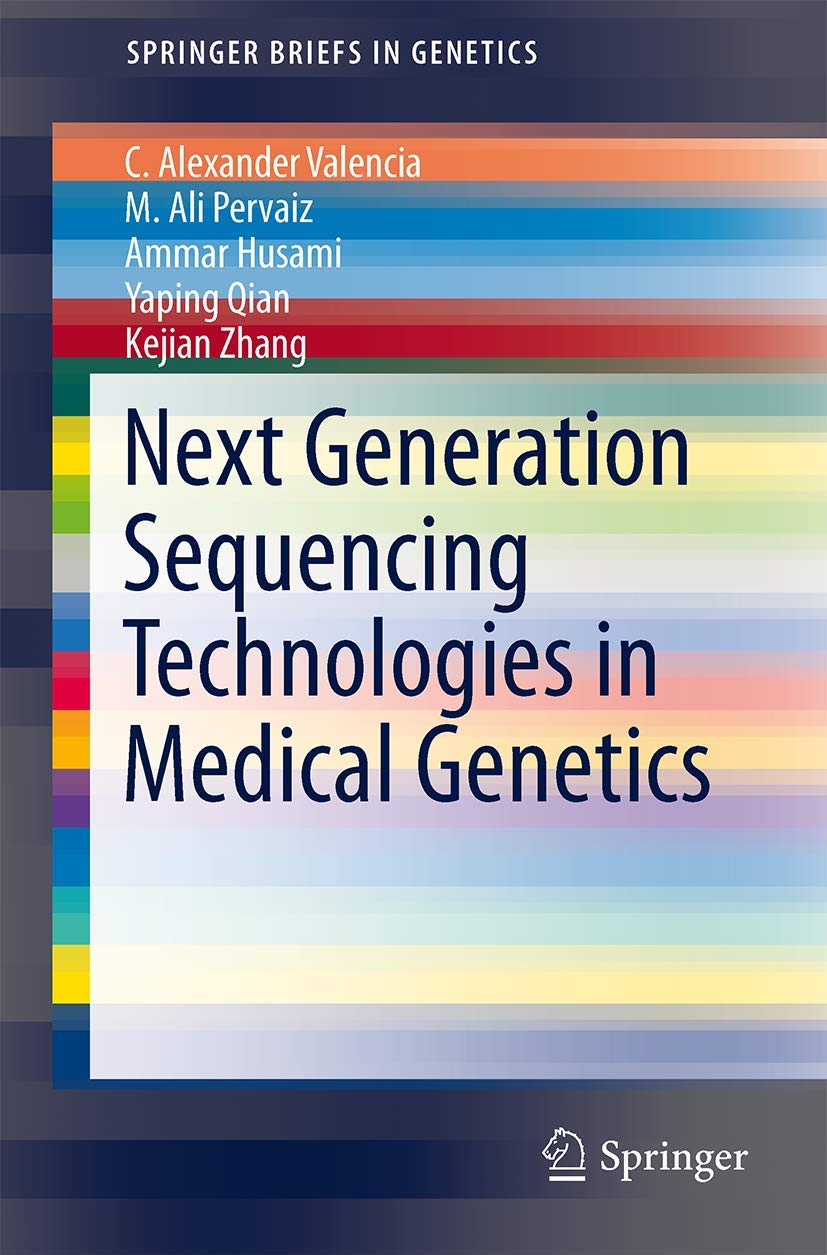 Next Generation Sequencing Technologies in Medical Genetics (SpringerBriefs in Genetics) Medicine