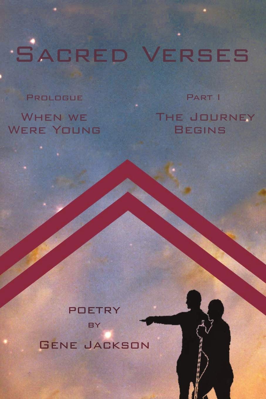 Sacred Verses: Prologue ('When We Were Young') and Part One (the Journey Begins) Poetry
