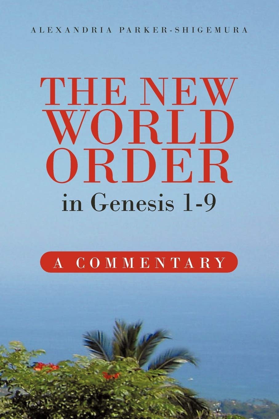 The New World Order In Genesis 1-9: A Commentary Religion & Esotericism