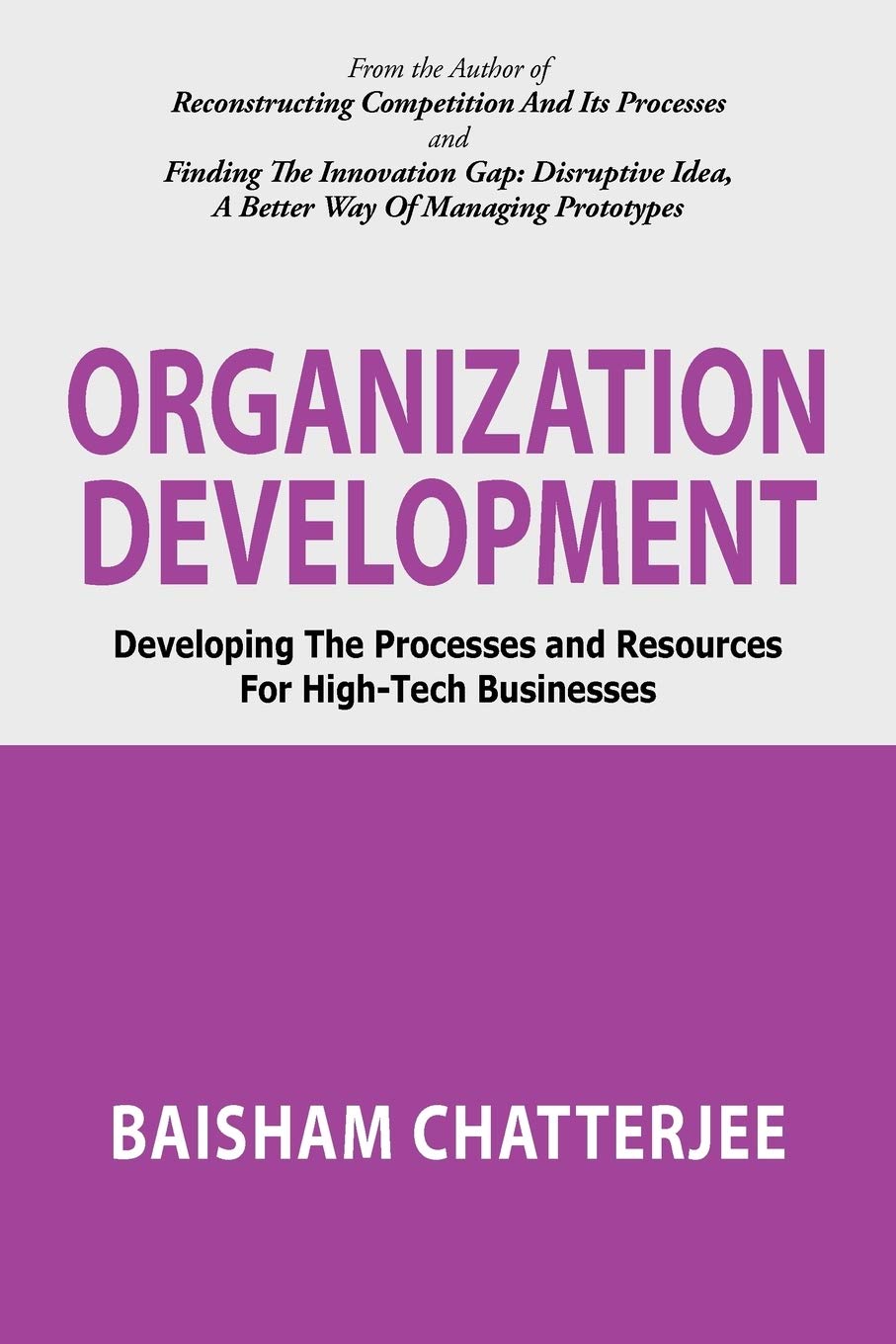 Organization Development: Developing the processes and resources for high-tech businesses Business, Finance & Career