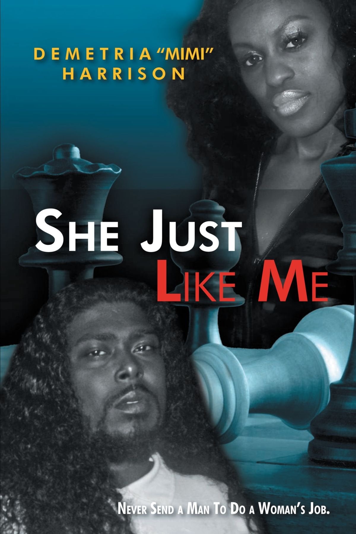 She Just Like Me: Never Send a Man to Do a Woman's Job Art & Literature
