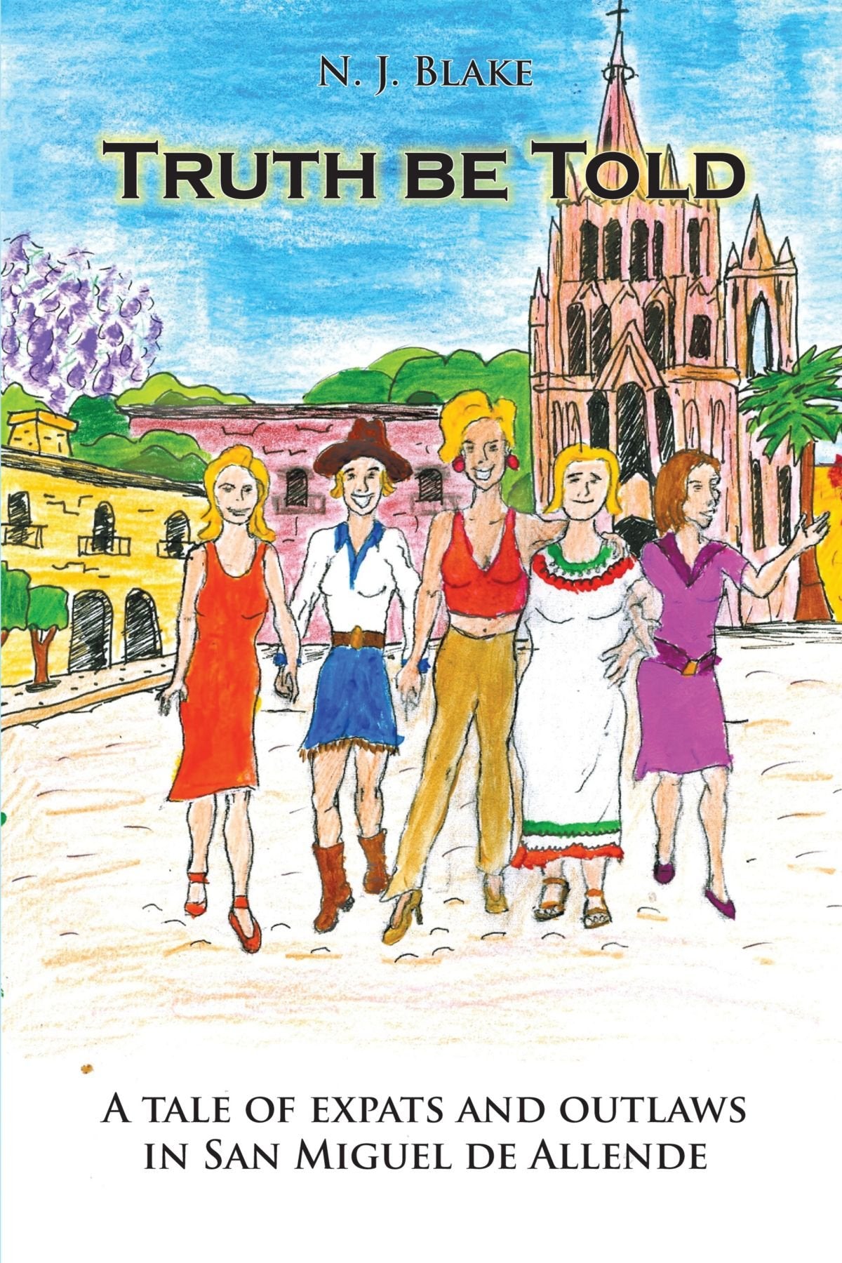 Truth be Told: A Tale of Expats and Outlaws in San Miguel de Allende Contemporary literature