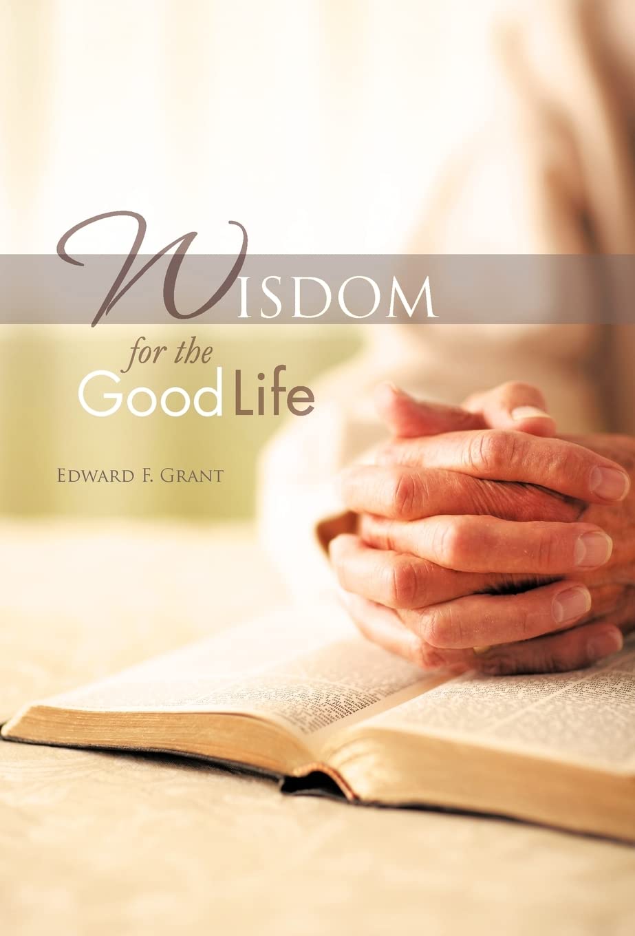 Wisdom for the Good Life Religion & Esotericism