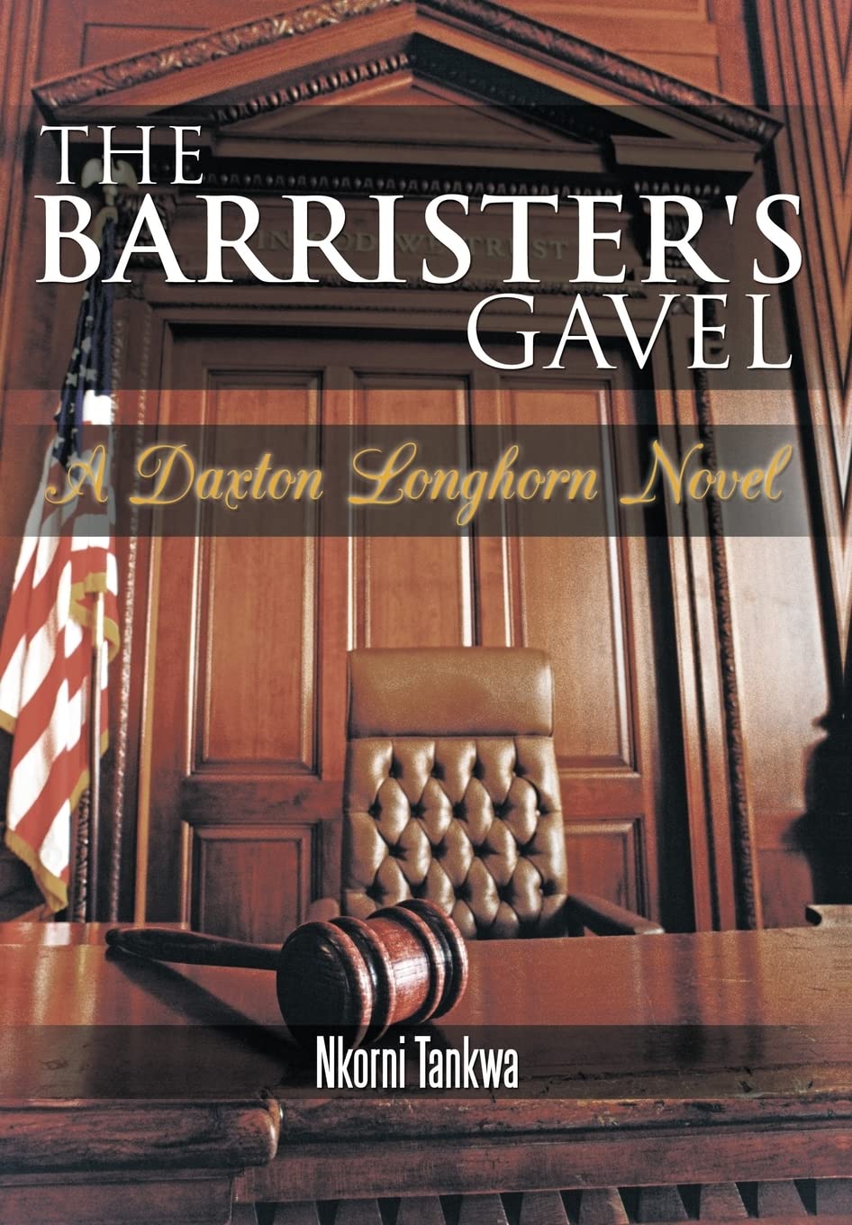 The Barrister's Gavel: A Daxton Longhorn Novel Action & Adventure