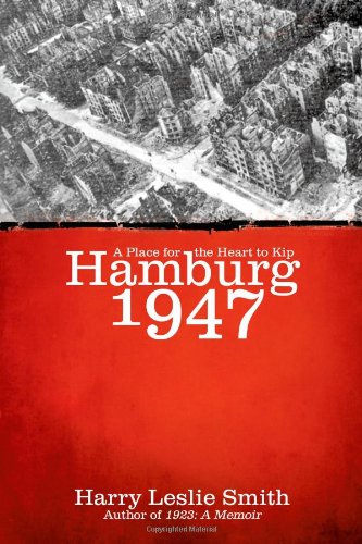 Hamburg 1947: A Place for the Heart to Kip Memories