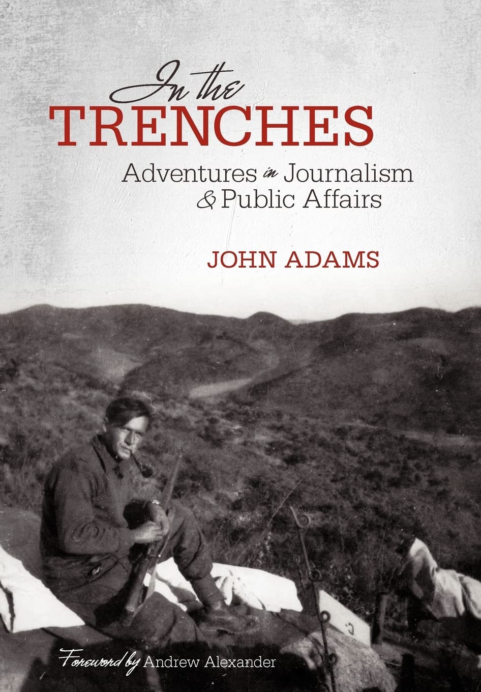 In the Trenches: Adventures in Journalism and Public Affairs Media & Communication