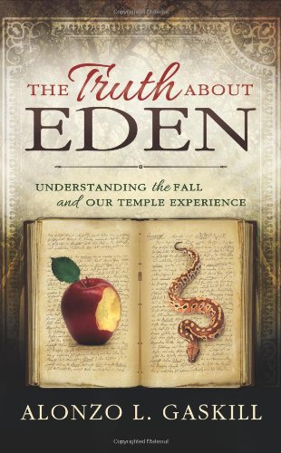 The Truth about Eden: Understanding the Fall and Our Temple Experience: Understanding Adam and Eve, the Fall and the Temple Experience Film, Art & Culture