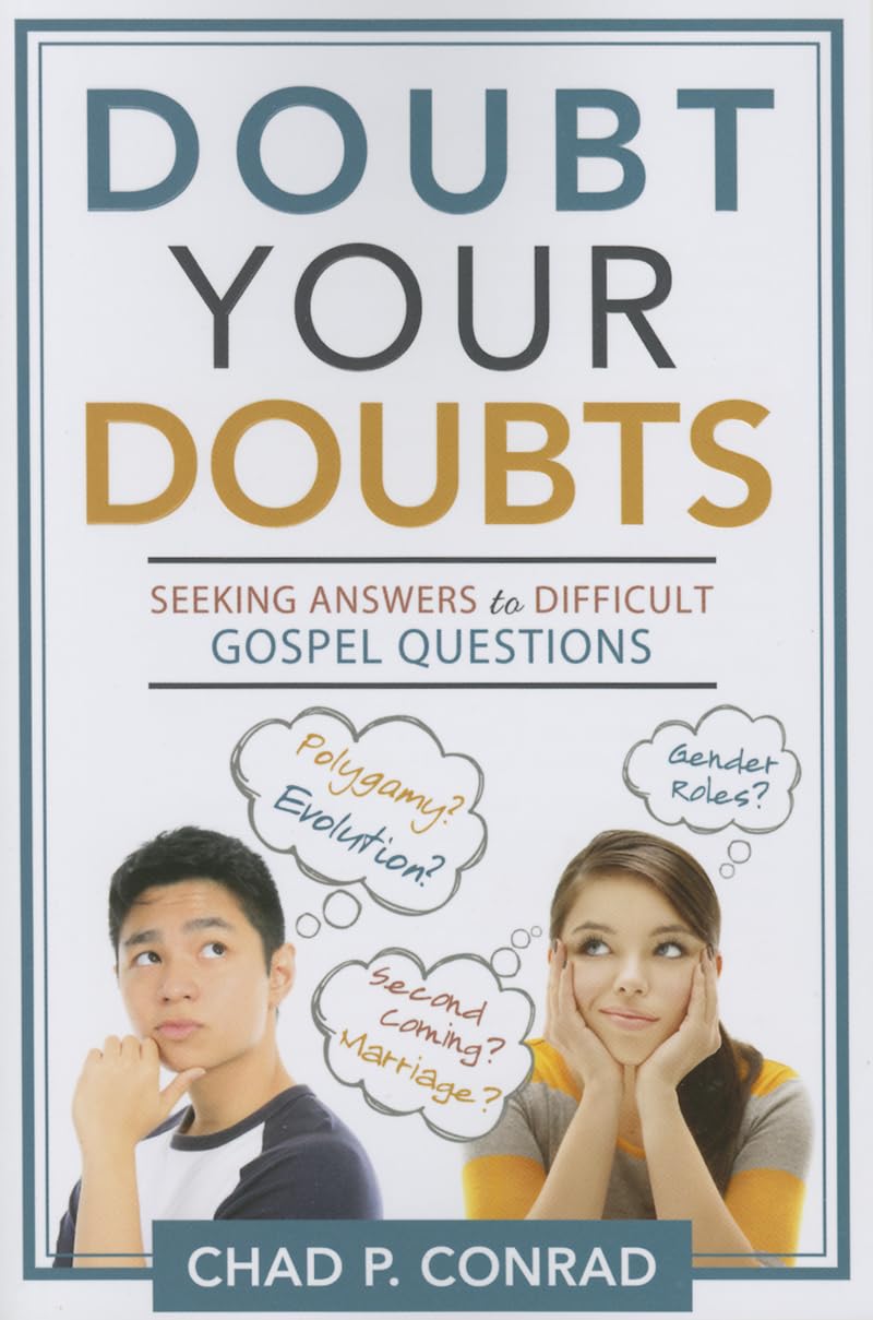Doubt Your Doubts: Seeking Answers to Difficult Gospel Questions Education