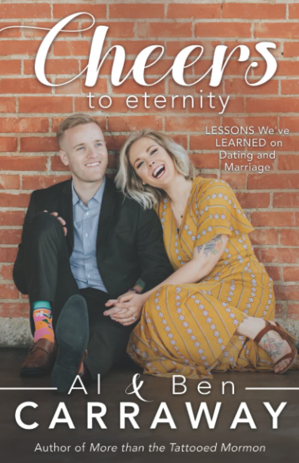 Cheers to Eternity: Lessons We've Learned on Dating and Marriage (Spiritually Uplifting Books by Al Carraway) Memories