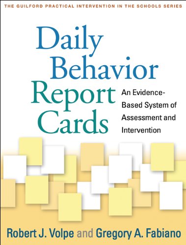Daily Behavior Report Cards: An Evidence-Based System of Assessment and Intervention (Guilford Practical Intervention in the Schools) Books