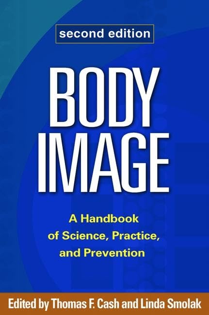 Body Image: A Handbook of Science, Practice, and Prevention book