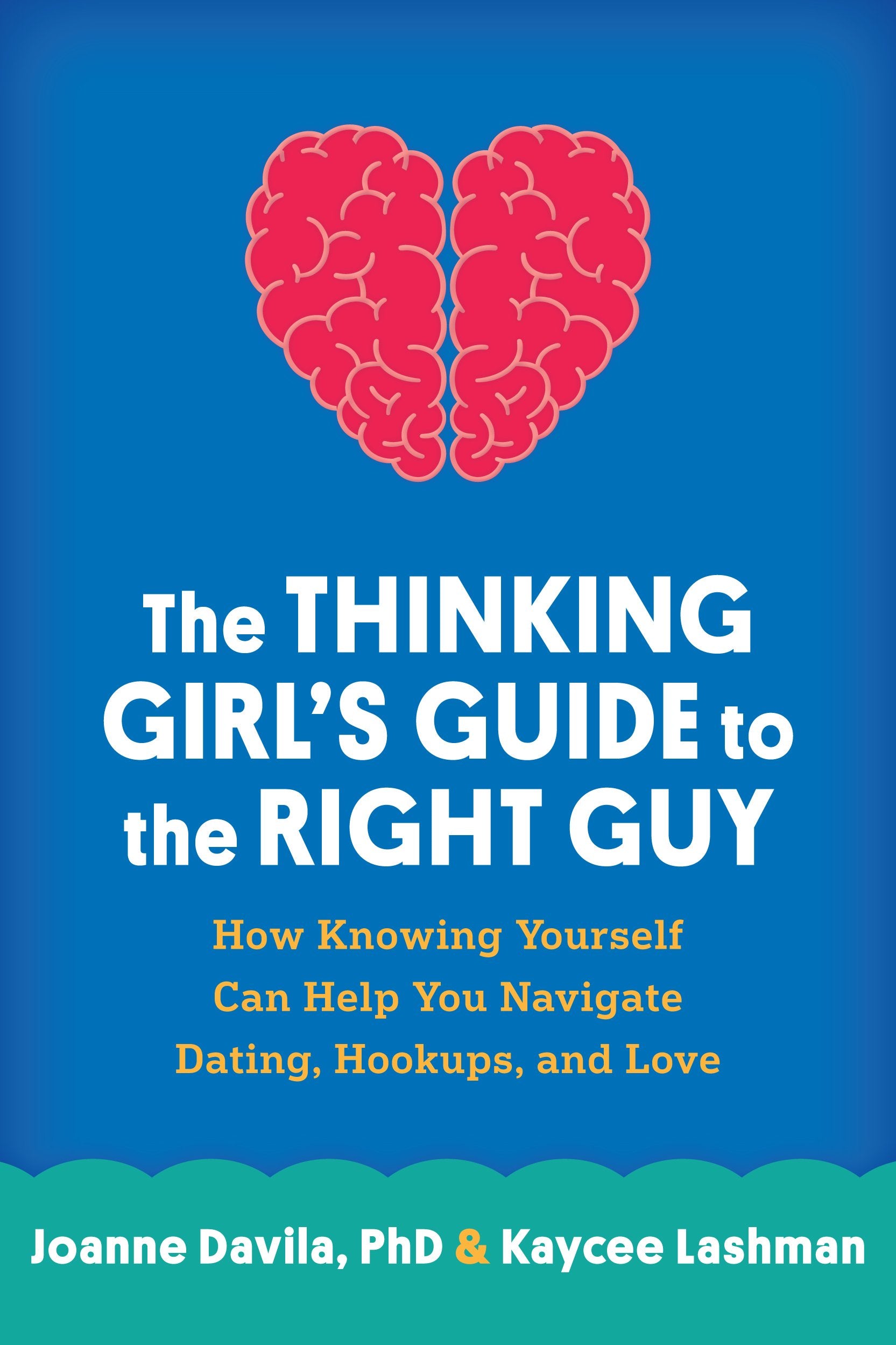 The Thinking Girl's Guide to the Right Guy Business, Finance & Career