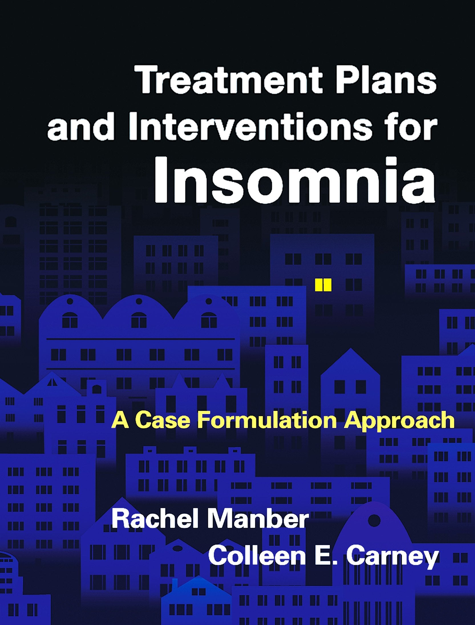 Treatment Plans and Interventions for Insomnia: A Case Formulation Approach (Treatment Plans and Interventions for Evidence-Based Psychotherapy) Medicine