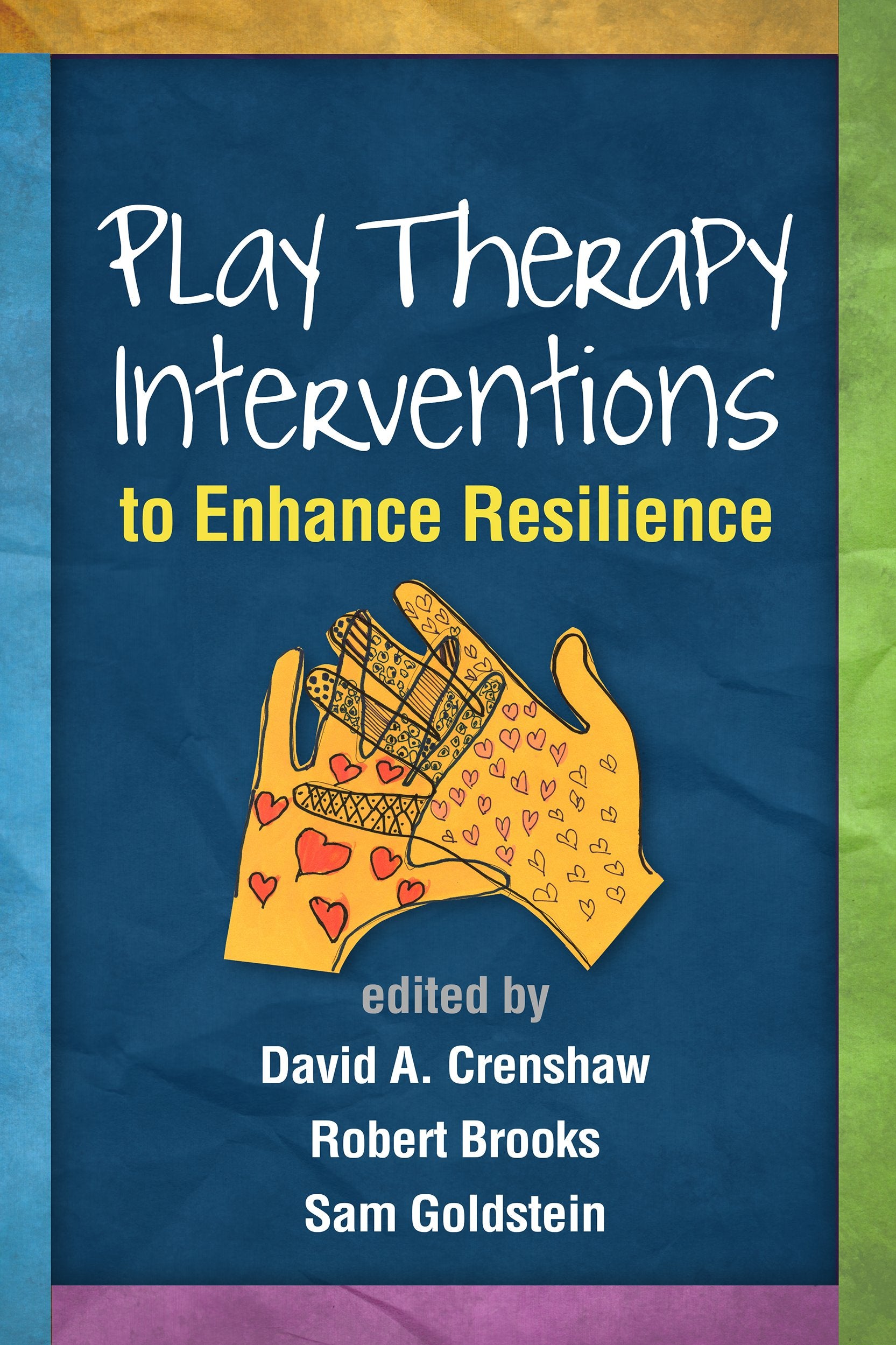 Play Therapy Interventions to Enhance Resilience (Creative Arts and Play Therapy) Medicine