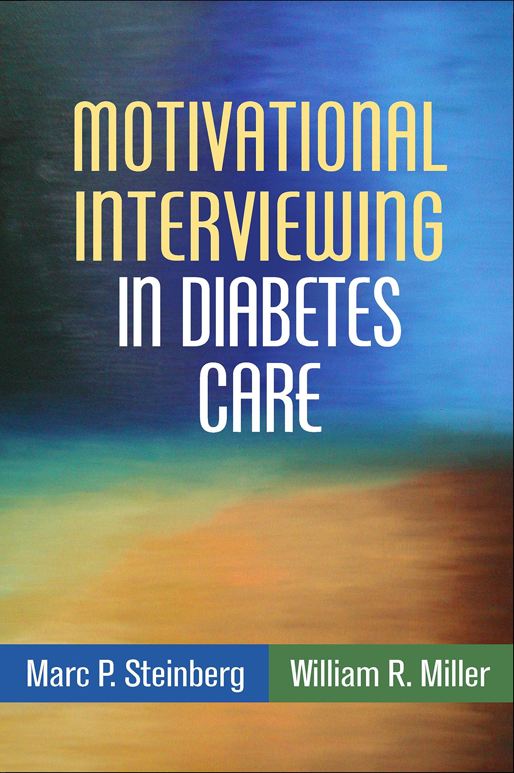 Motivational Interviewing in Diabetes Care: Facilitating Self-Care (Applications of Motivational Interviewing) Medicine