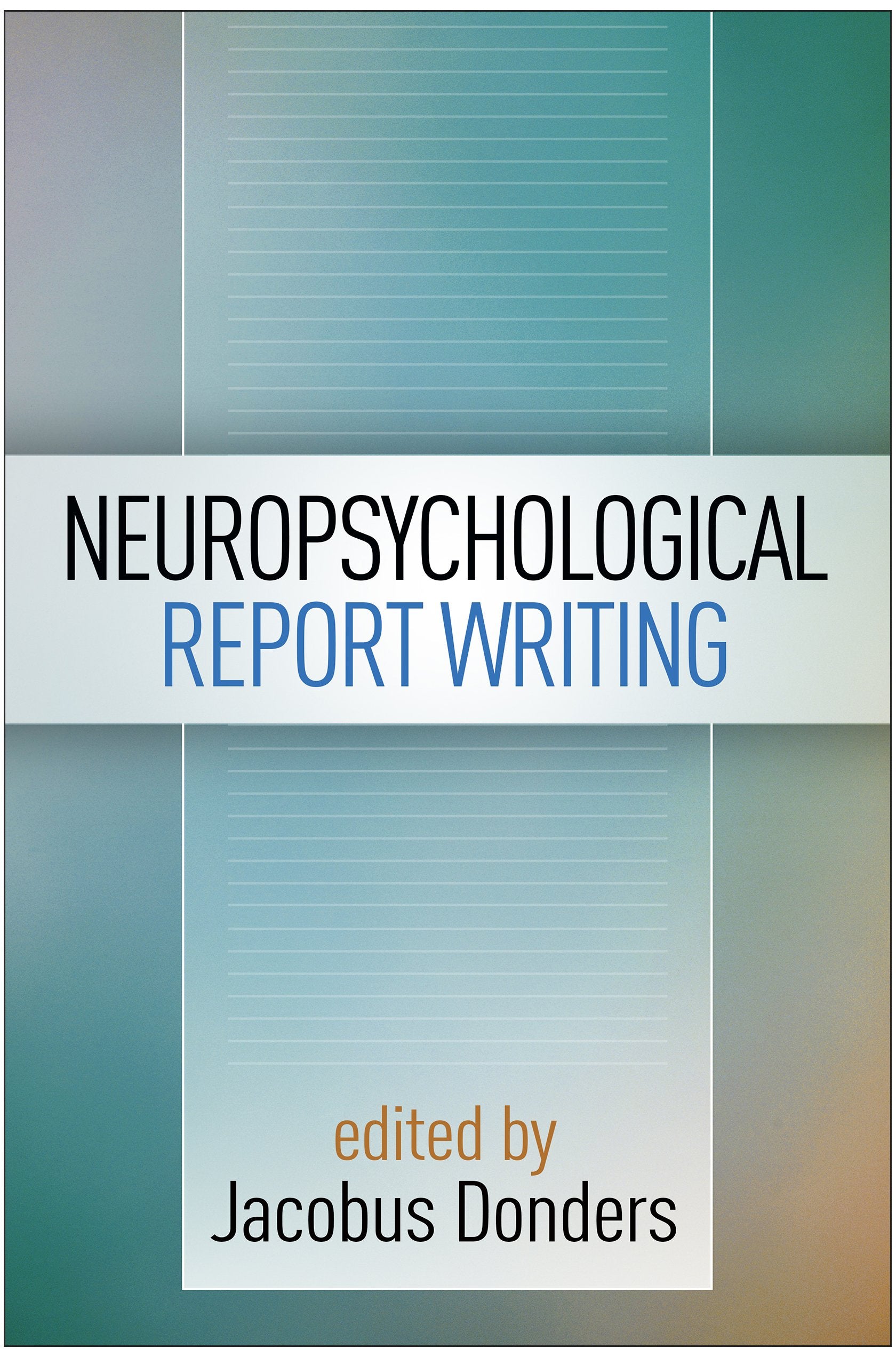Neuropsychological Report Writing (Evidence-Based Practice in Neuropsychology) Medicine