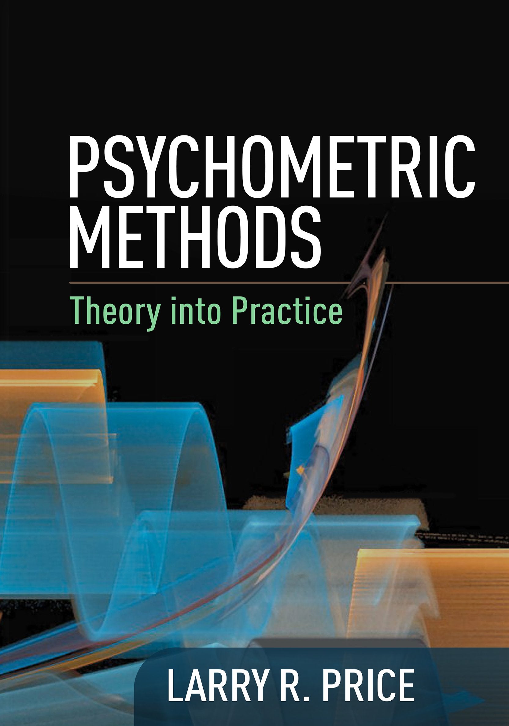 Psychometric Methods: Theory into Practice (Methodology in the Social Sciences) Medicine