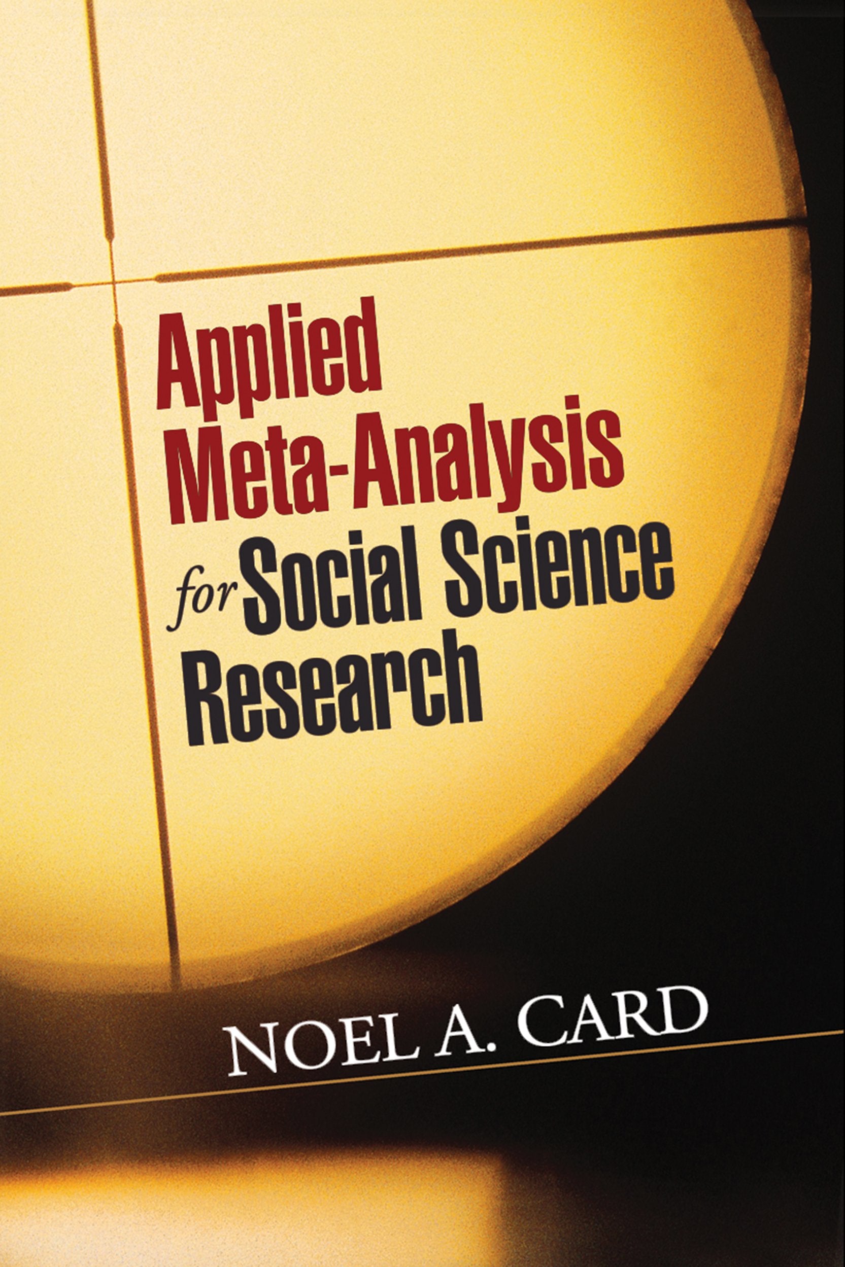 Applied Meta-Analysis for Social Science Research (Methodology in the Social Sciences) Medicine