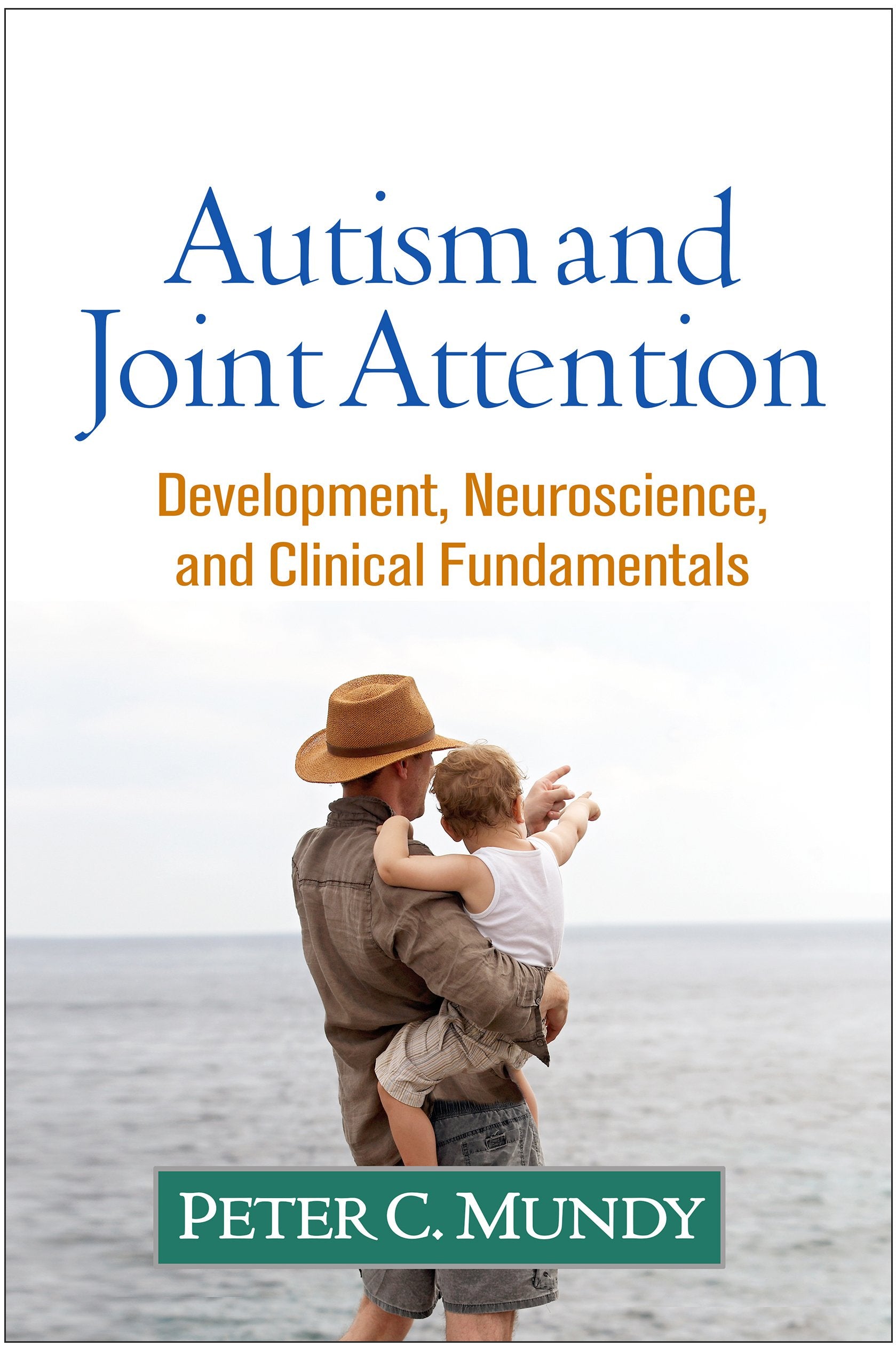 Autism and Joint Attention: Development, Neuroscience, and Clinical Fundamentals Medicine