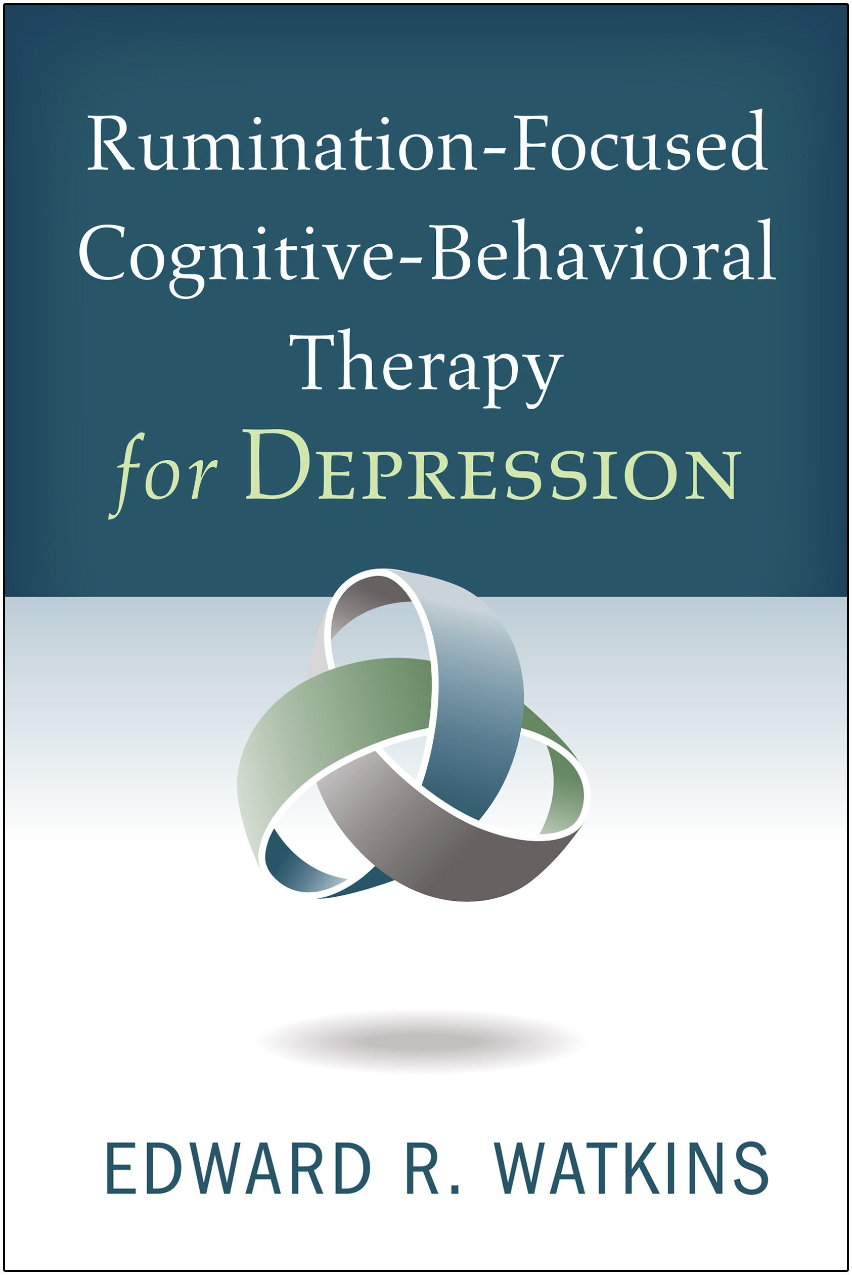 Rumination-Focused Cognitive-Behavioral Therapy for Depression Medicine
