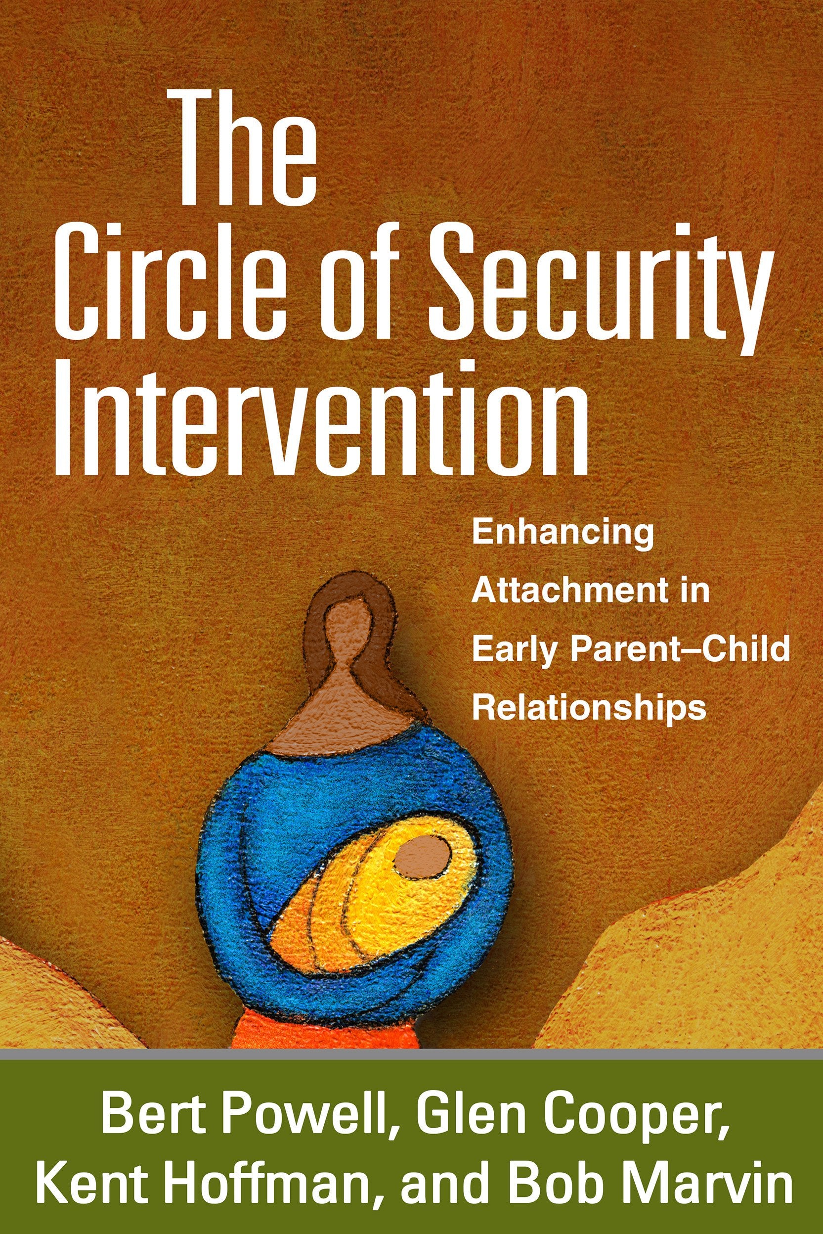 The Circle of Security Intervention: Enhancing Attachment in Early Parent-Child Relationships Medicine