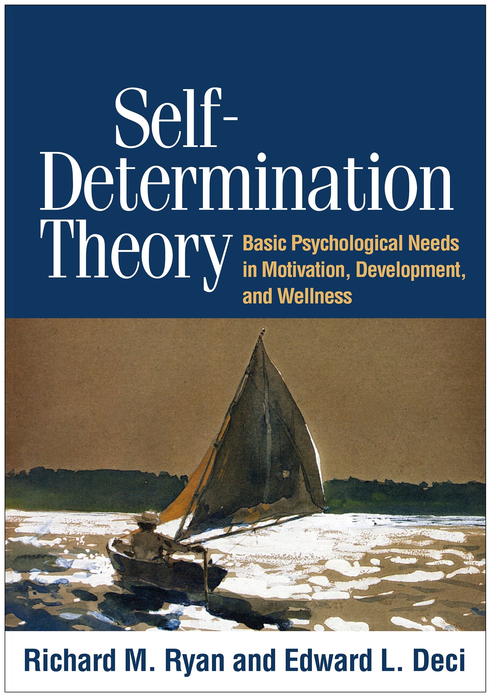 Self-Determination Theory: Basic Psychological Needs in Motivation, Development, and Wellness Business, Finance & Career
