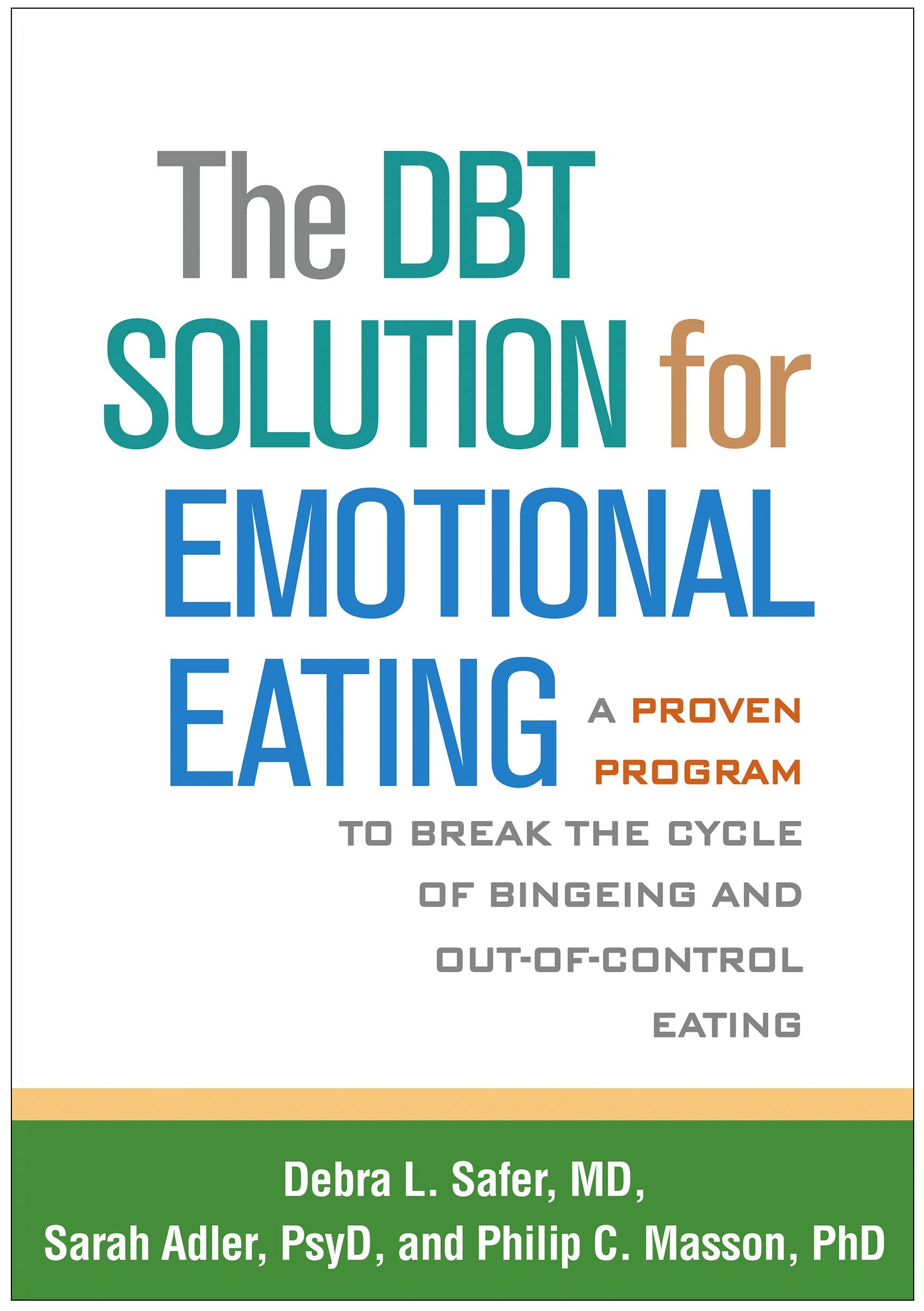 The DBT Solution for Emotional Eating: A Proven Program to Break the Cycle of Bingeing and Out-of-Control Eating Medicine