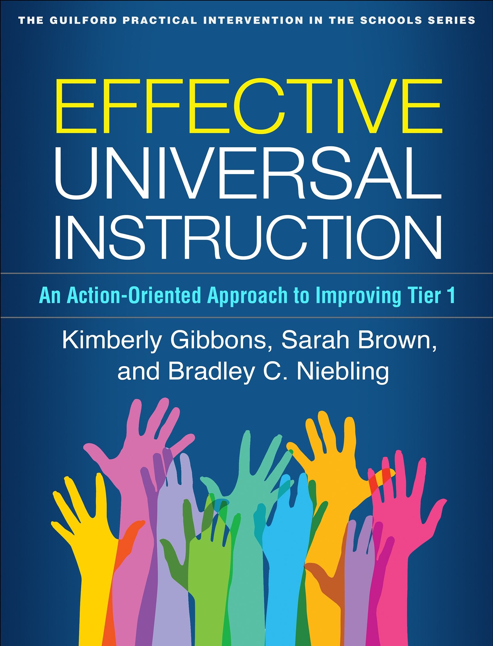 Effective Universal Instruction: An Action-Oriented Approach to Improving Tier 1 (Guilford Practical Intervention in the Schools) Social Sciences