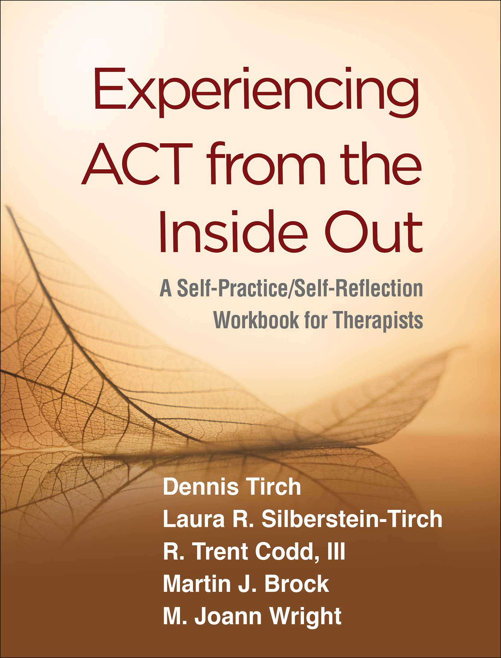 Experiencing ACT from the Inside Out: A Self-Practice/Self-Reflection Workbook for Therapists (Self-Practice/Self-Reflection Guides for Psychotherapists) Medicine